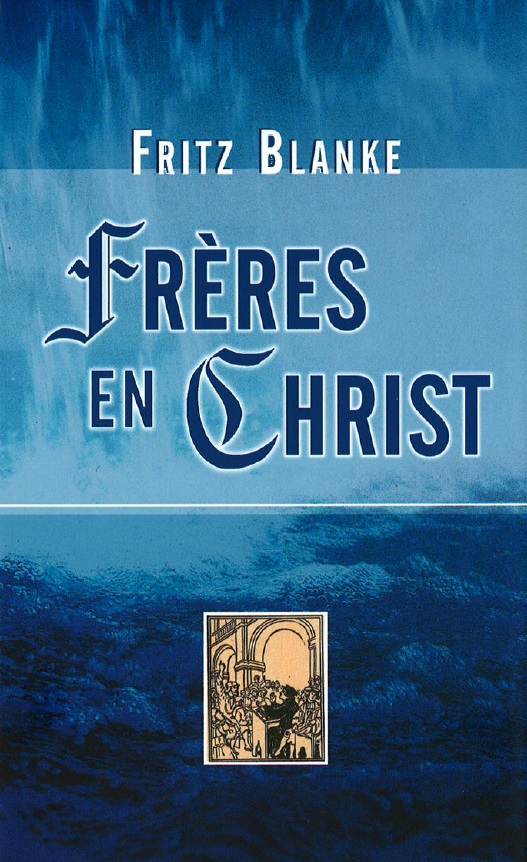 Frères en Christ, Fritz Blanke